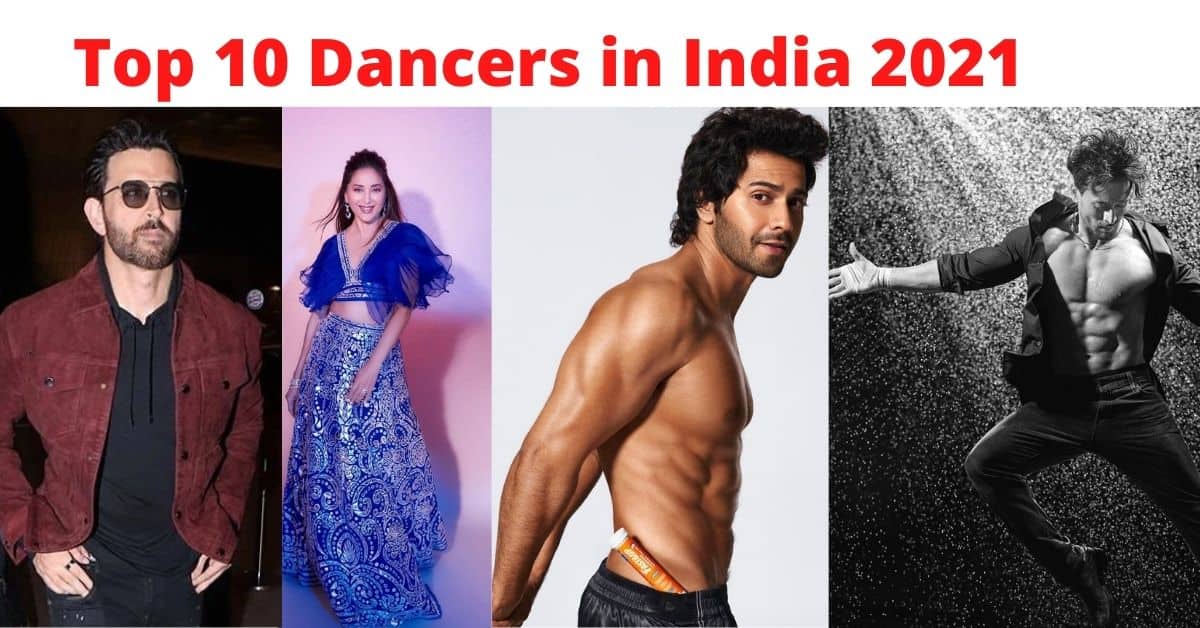 Top 10 Dancers in India 2021