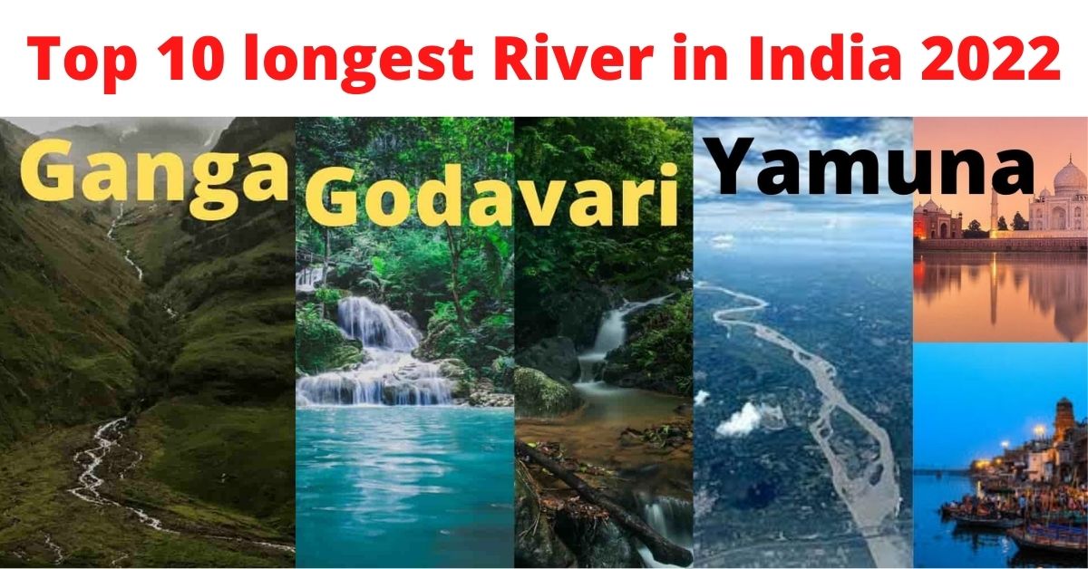 Top 10 longest River in India 2022