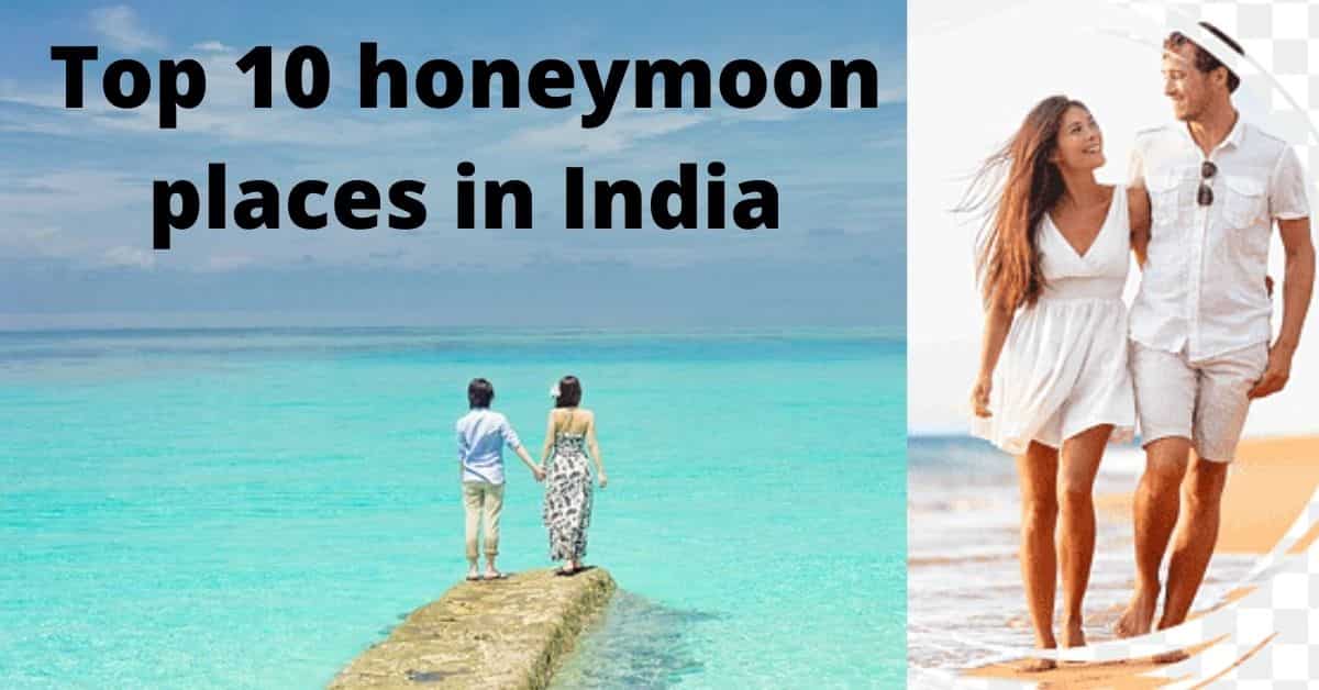 Top 10 honeymoon places in India