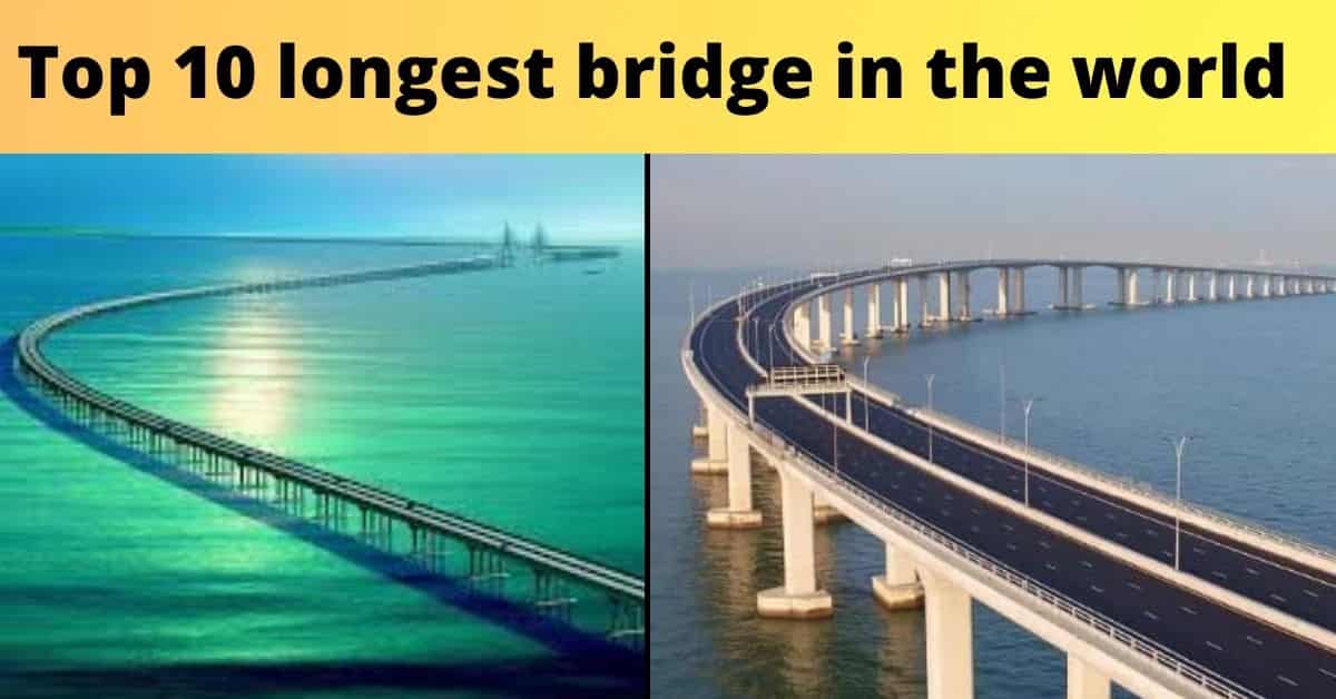 Top 10 longest bridge in the world
