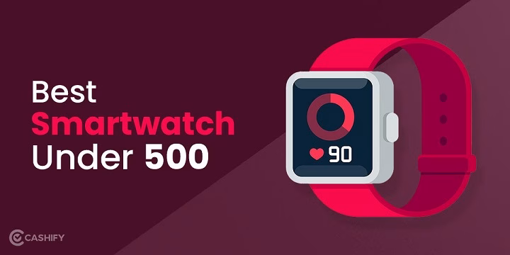 Top 10 smartwatches under Rs 500 – बेहतरीन वैकल्पिक चयन top 10 smart watch under 500