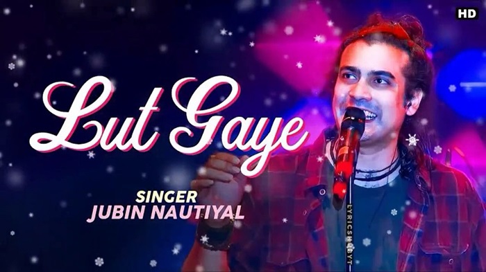 Lutt Gaye Jubin Nautiyal